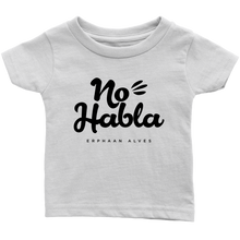 Load image into Gallery viewer, No Habla Infant T-Shirt BLK print