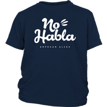Load image into Gallery viewer, No Habla Youth T-Shirt White print