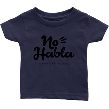Load image into Gallery viewer, No Habla Infant T-Shirt BLK print