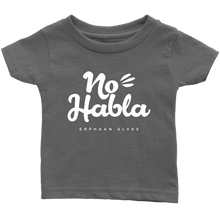 Load image into Gallery viewer, No Habla Infant T-Shirt White print