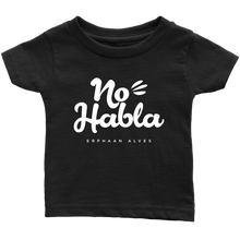 Load image into Gallery viewer, No Habla Infant T-Shirt White print