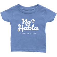 Load image into Gallery viewer, No Habla Infant T-Shirt White print