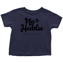 Load image into Gallery viewer, No Habla Toddler T-Shirt BLK print