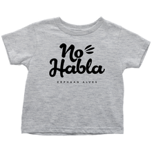 Load image into Gallery viewer, No Habla Toddler T-Shirt BLK print