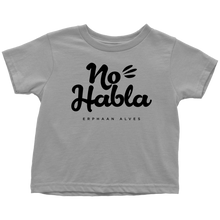 Load image into Gallery viewer, No Habla Toddler T-Shirt BLK print