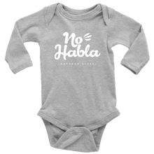 Load image into Gallery viewer, No Habla Baby Bodysuit WHITE print