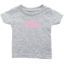 Load image into Gallery viewer, tEAm Infant T-Shirt  PINK Print