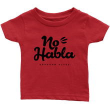 Load image into Gallery viewer, No Habla Infant T-Shirt BLK print
