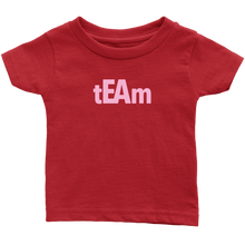 Load image into Gallery viewer, tEAm Infant T-Shirt  PINK Print