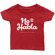 Load image into Gallery viewer, No Habla Infant T-Shirt White print
