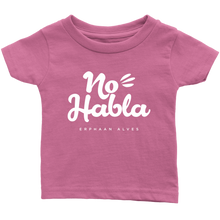 Load image into Gallery viewer, No Habla Infant T-Shirt White print