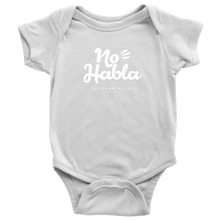 Load image into Gallery viewer, No Habla Baby Bodysuit SS WHITE print
