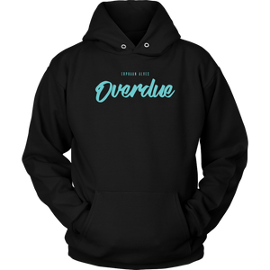 Overdue Hoodie