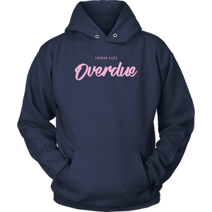 Overdue Hoodie