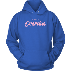 Overdue Hoodie