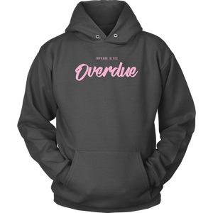 Overdue Hoodie