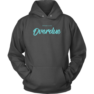 Overdue Hoodie