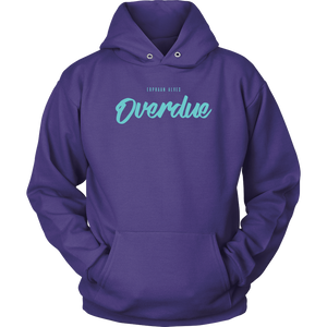 Overdue Hoodie