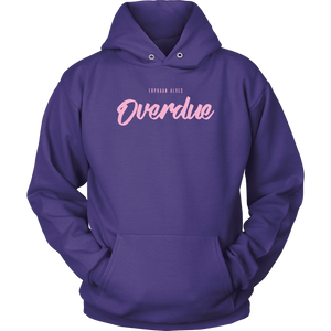 Overdue Hoodie