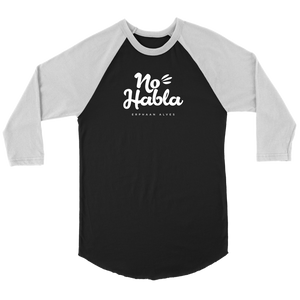 No Habla RAGLAN  Sleeve WHITE print