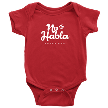 Load image into Gallery viewer, No Habla Baby Bodysuit SS WHITE print
