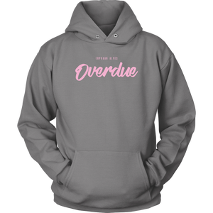 Overdue Hoodie